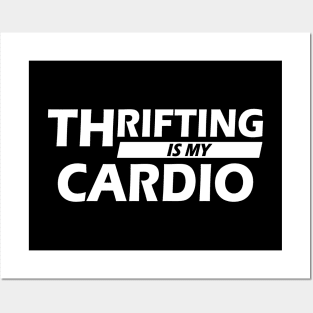 Thrifting is my cardio Posters and Art